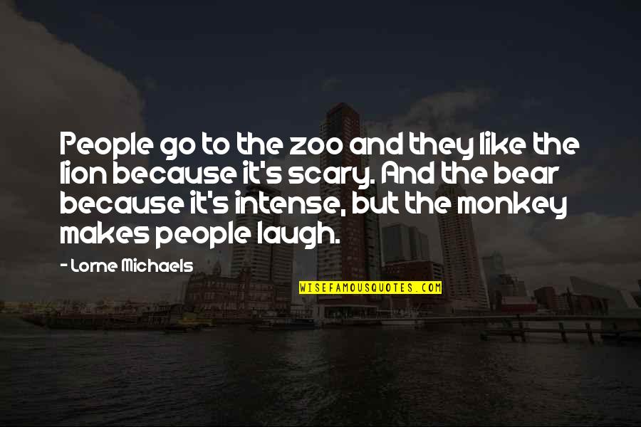 Agriculture Is Our Wisest Pursuit Quotes By Lorne Michaels: People go to the zoo and they like Agriculture Is Our Wisest Pursuit Quotes By Lorne Michaels: People go to the zoo and they like