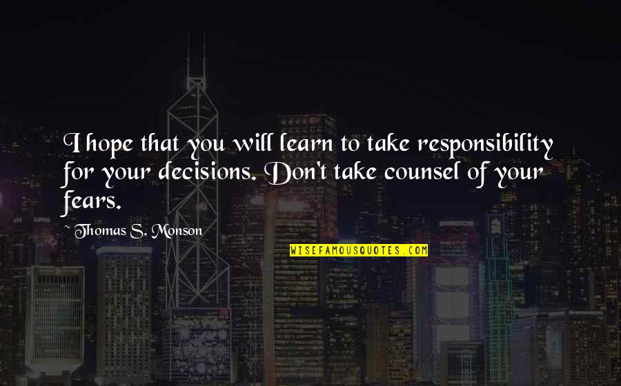 Agriculturists Such As Farmers Quotes By Thomas S. Monson: I hope that you will learn to take Agriculturists Such As Farmers Quotes By Thomas S. Monson: I hope that you will learn to take