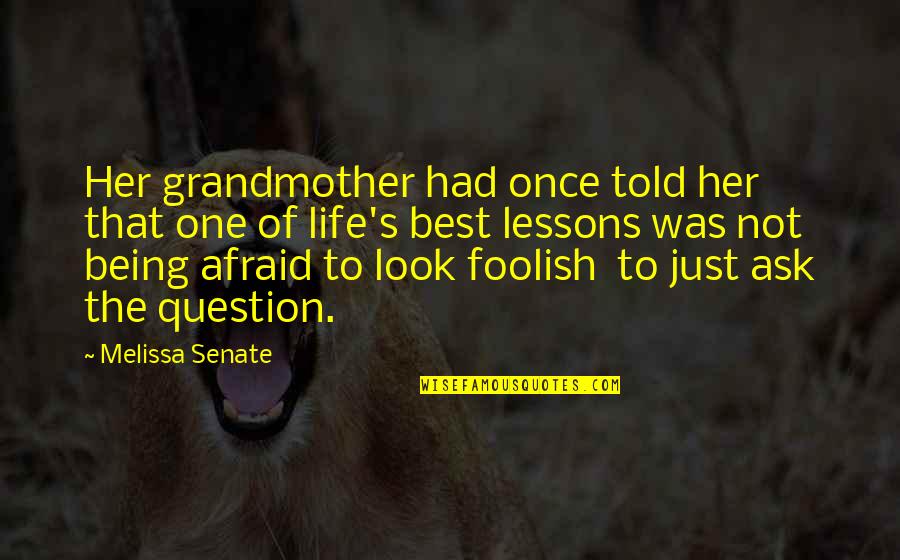 Agrigento Oggi Quotes By Melissa Senate: Her grandmother had once told her that one Agrigento Oggi Quotes By Melissa Senate: Her grandmother had once told her that one