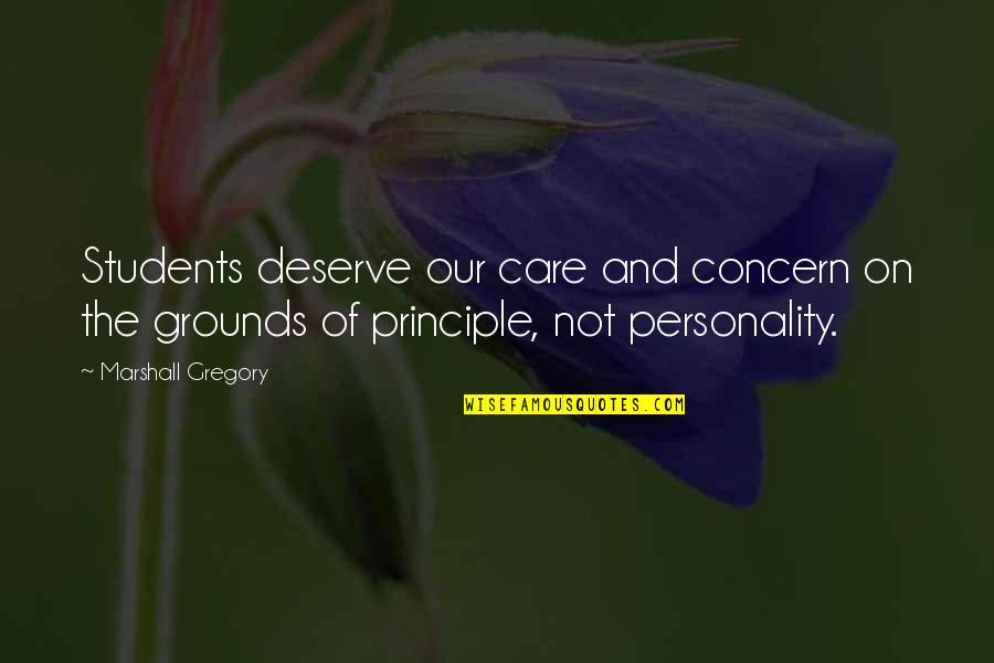 Agrippa Book Quotes By Marshall Gregory: Students deserve our care and concern on the