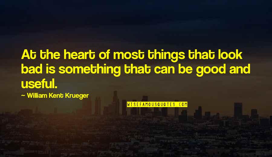 Agtc Quote Quotes By William Kent Krueger: At the heart of most things that look Agtc Quote Quotes By William Kent Krueger: At the heart of most things that look