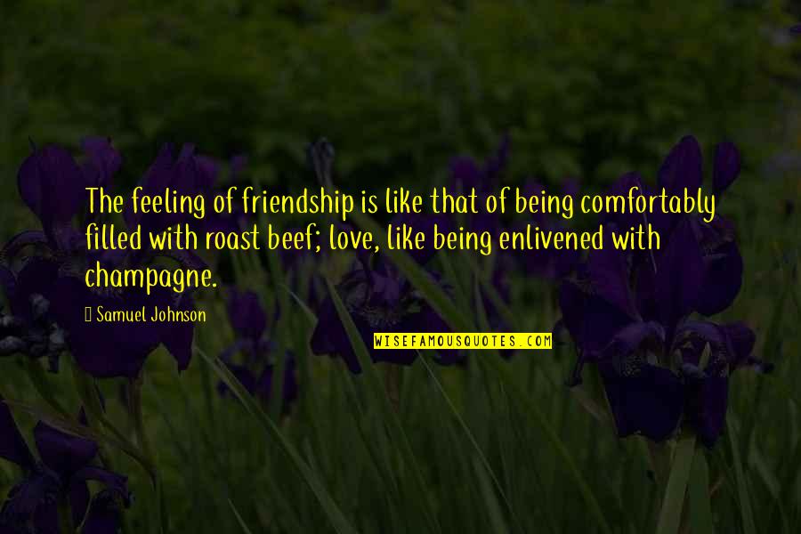 Aguantar Conjugations Quotes By Samuel Johnson: The feeling of friendship is like that of