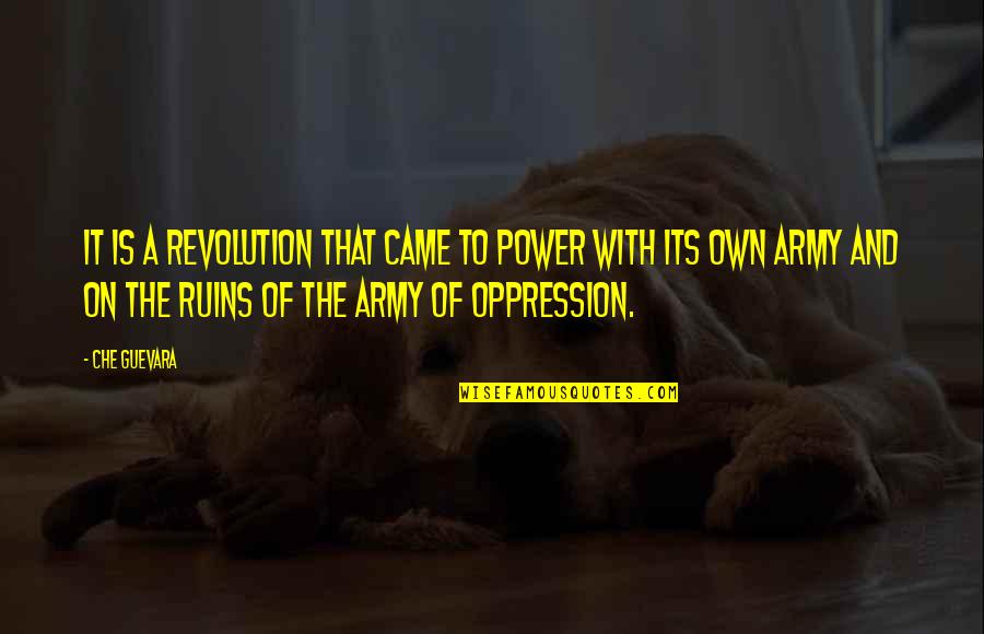 Agueda Kahabagan Quotes By Che Guevara: It is a revolution that came to power Agueda Kahabagan Quotes By Che Guevara: It is a revolution that came to power