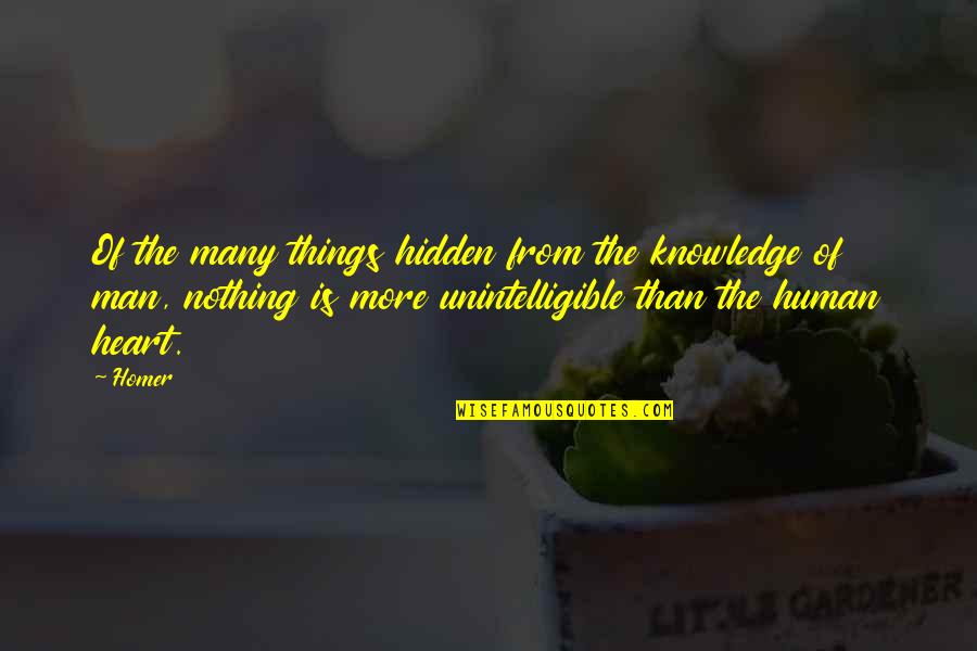Aguenta Jose Quotes By Homer: Of the many things hidden from the knowledge Aguenta Jose Quotes By Homer: Of the many things hidden from the knowledge