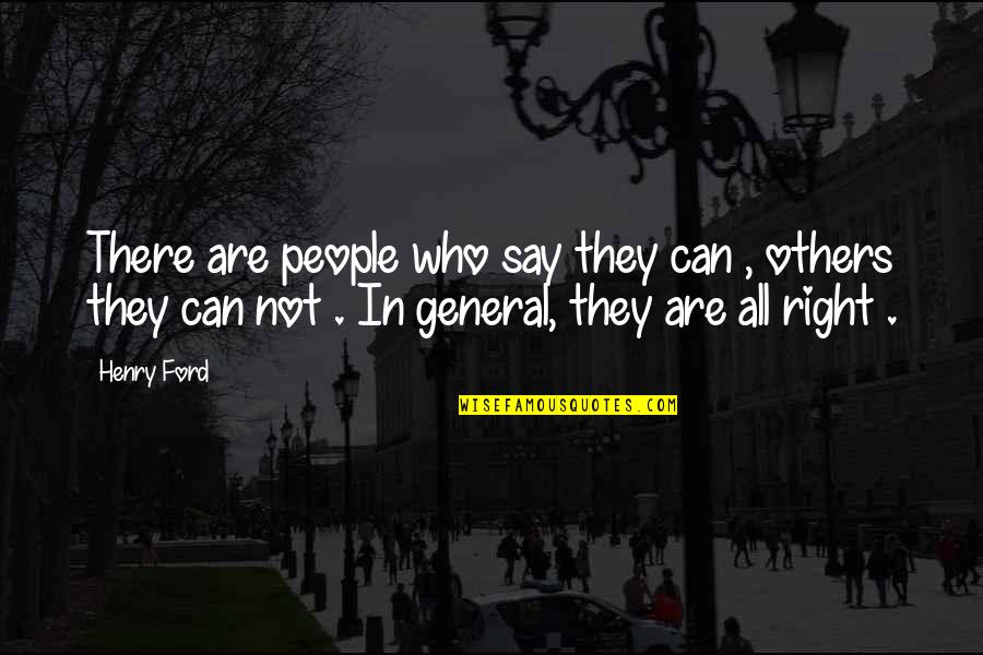 Aguilas Del America B07 Quotes By Henry Ford: There are people who say they can ,
