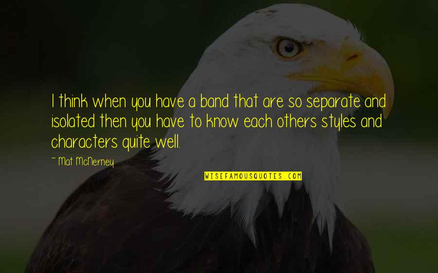 Aguirrezabala Quotes By Mat McNerney: I think when you have a band that Aguirrezabala Quotes By Mat McNerney: I think when you have a band that