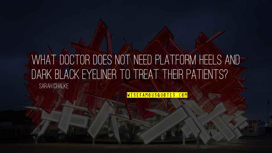 Agulha E Quotes By Sarah Chalke: What doctor does not need platform heels and