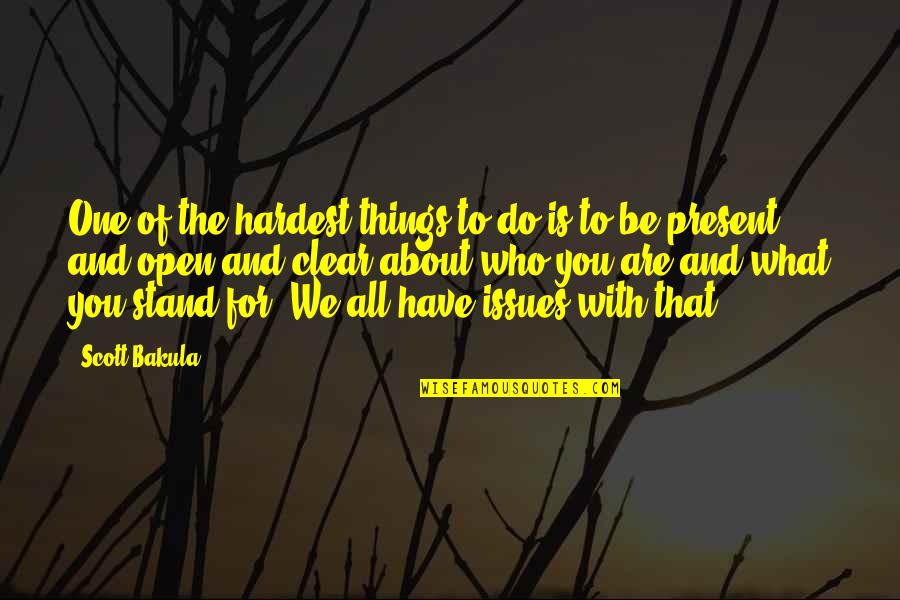 Agulha Vulcanica Quotes By Scott Bakula: One of the hardest things to do is