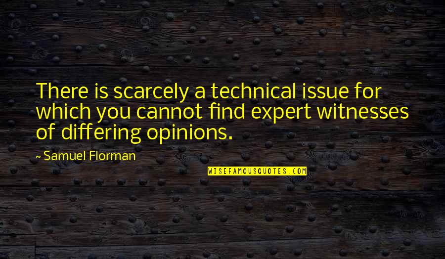 Agundez Tires Quotes By Samuel Florman: There is scarcely a technical issue for which Agundez Tires Quotes By Samuel Florman: There is scarcely a technical issue for which