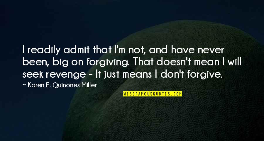 Agung Instrument Quotes By Karen E. Quinones Miller: I readily admit that I'm not, and have Agung Instrument Quotes By Karen E. Quinones Miller: I readily admit that I'm not, and have