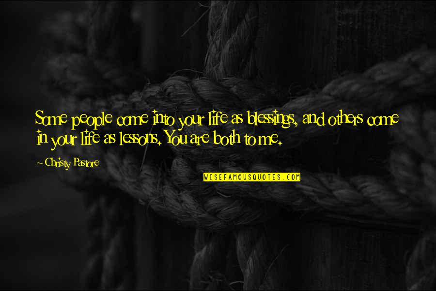 Agustin Barrios Quotes By Christy Pastore: Some people come into your life as blessings,