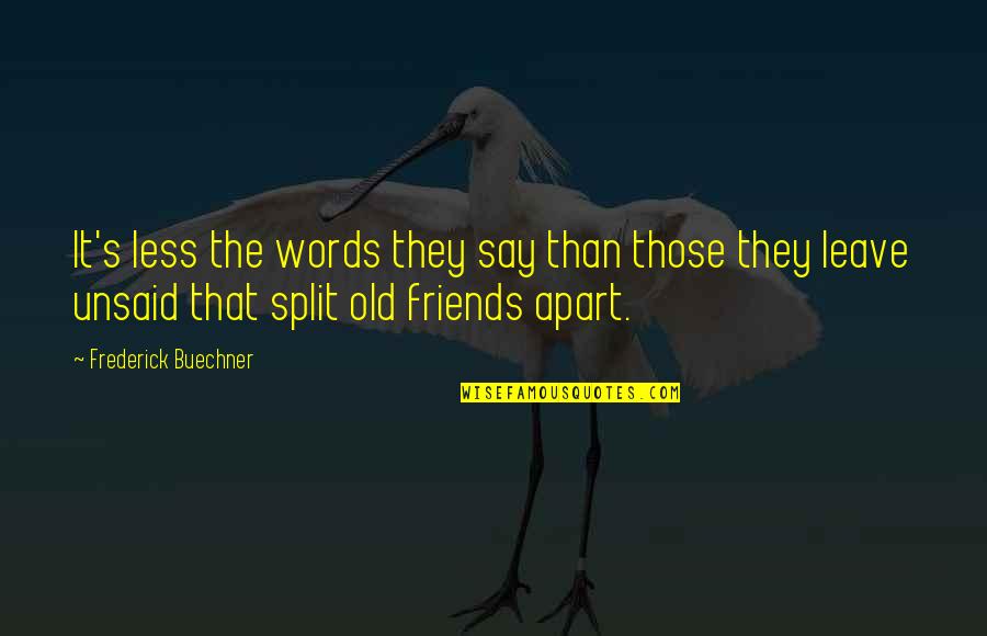 Agustino Electronica Quotes By Frederick Buechner: It's less the words they say than those Agustino Electronica Quotes By Frederick Buechner: It's less the words they say than those