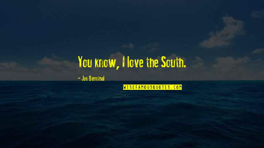 Agweb Market Quotes By Jon Bernthal: You know, I love the South. Agweb Market Quotes By Jon Bernthal: You know, I love the South.