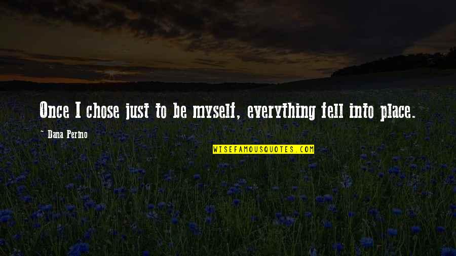 Ah My Goddess Quotes By Dana Perino: Once I chose just to be myself, everything