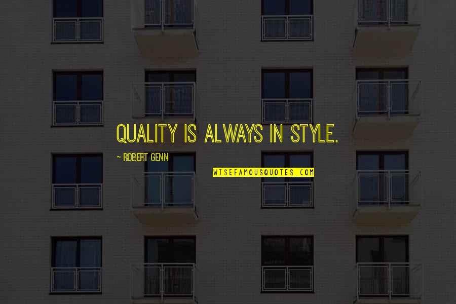 Ahahahaha Quotes By Robert Genn: Quality is always in style.