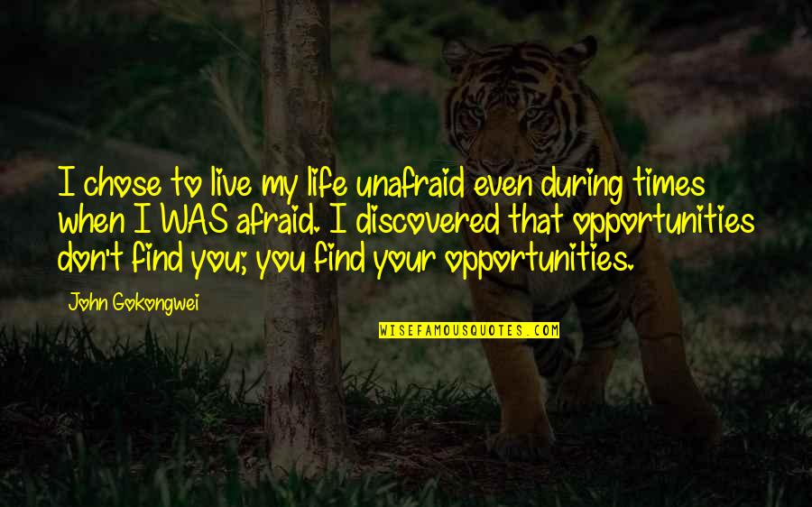 Aham Brahmasmi Quotes By John Gokongwei: I chose to live my life unafraid even Aham Brahmasmi Quotes By John Gokongwei: I chose to live my life unafraid even