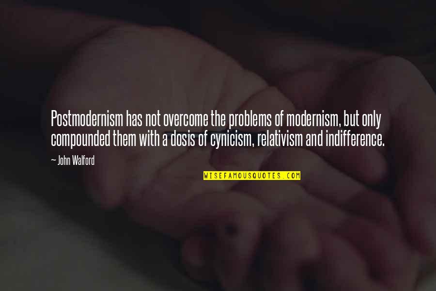 Ahandkerchief Quotes By John Walford: Postmodernism has not overcome the problems of modernism,