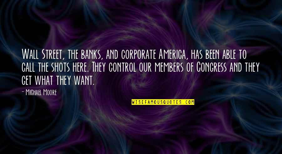 Ahas Tulog Quotes By Michael Moore: Wall Street, the banks, and corporate America, has