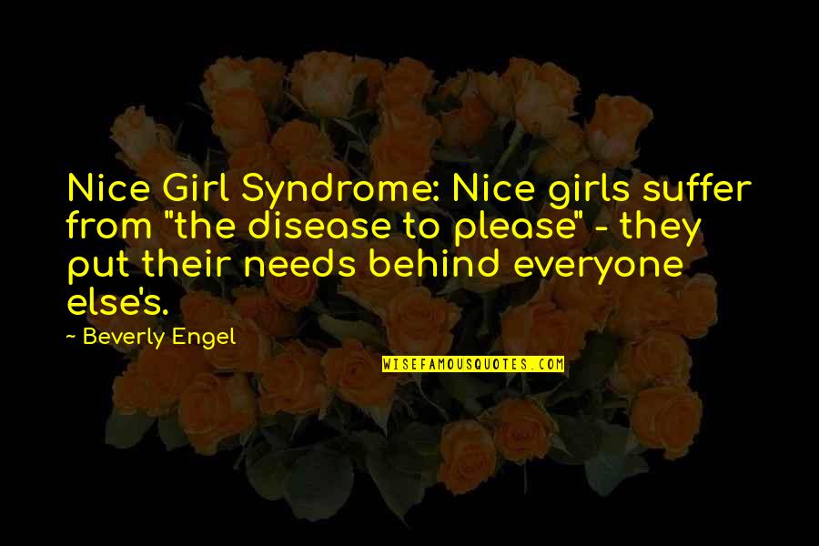 Ahead's Quotes By Beverly Engel: Nice Girl Syndrome: Nice girls suffer from "the Ahead's Quotes By Beverly Engel: Nice Girl Syndrome: Nice girls suffer from "the