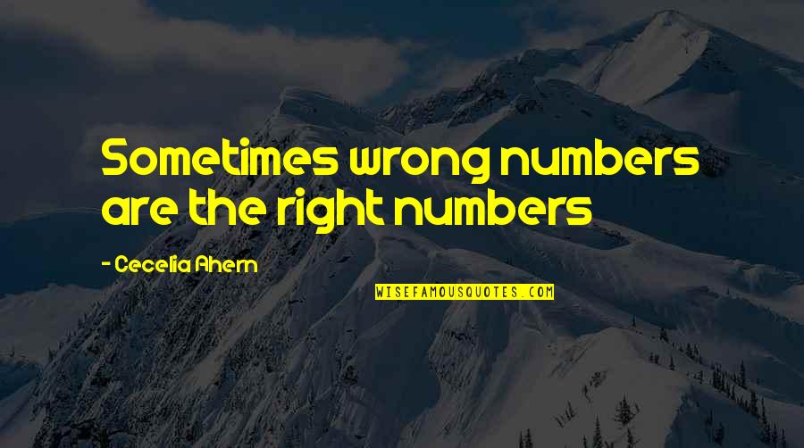 Ahern Quotes By Cecelia Ahern: Sometimes wrong numbers are the right numbers