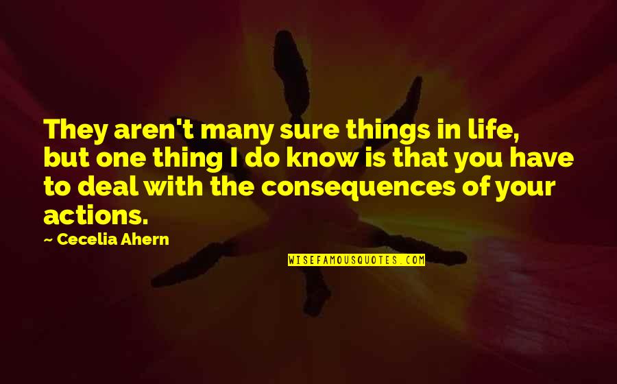 Ahern Quotes By Cecelia Ahern: They aren't many sure things in life, but