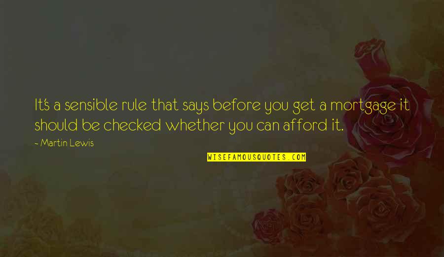 Ahhhh Quotes By Martin Lewis: It's a sensible rule that says before you