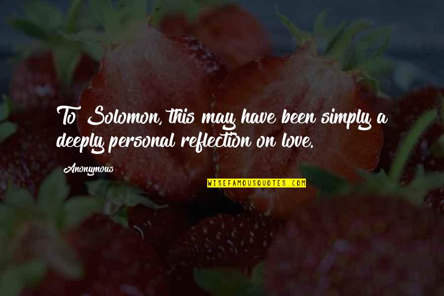 Ahhhh Song Quotes By Anonymous: To Solomon, this may have been simply a