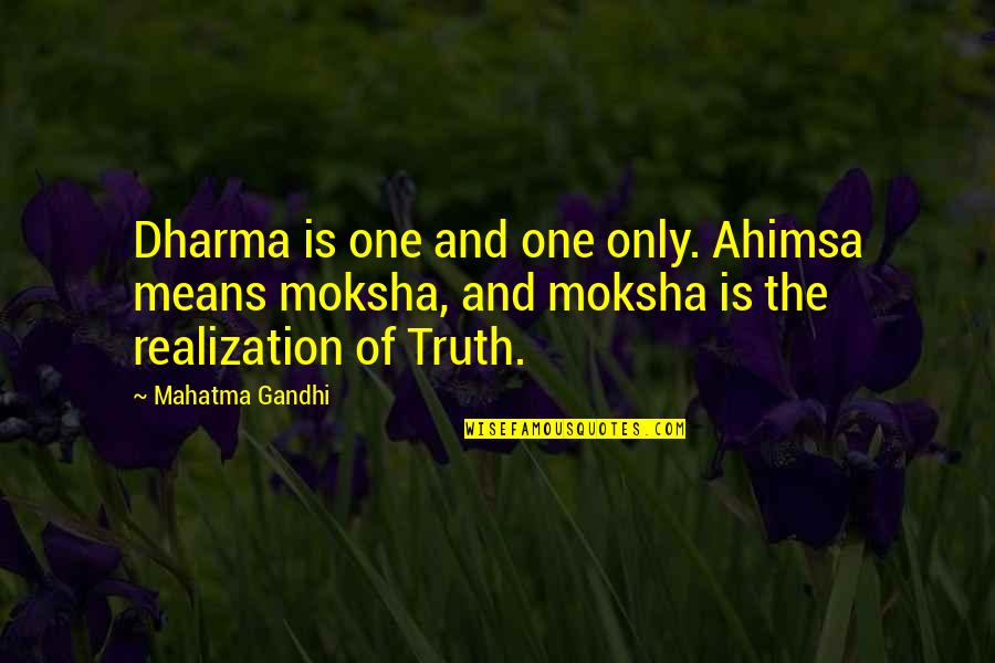 Ahimsa Quotes By Mahatma Gandhi: Dharma is one and one only. Ahimsa means