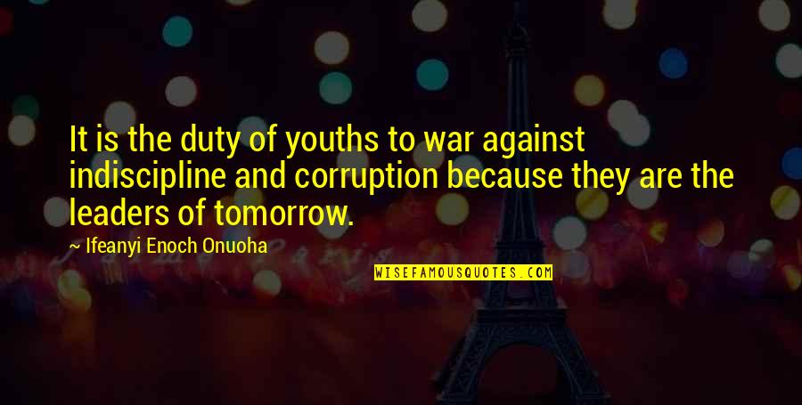 Ahkeel Chambers Quotes By Ifeanyi Enoch Onuoha: It is the duty of youths to war Ahkeel Chambers Quotes By Ifeanyi Enoch Onuoha: It is the duty of youths to war