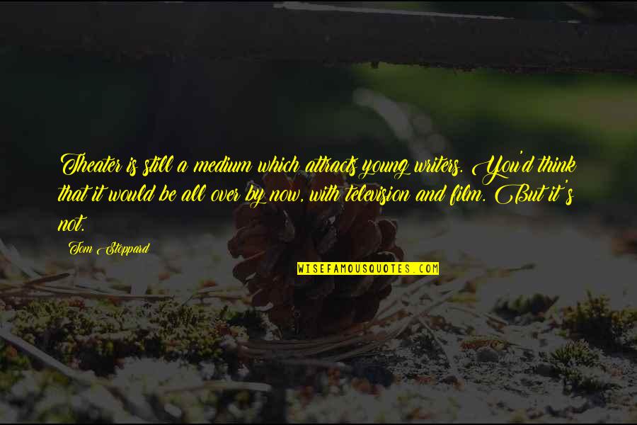 Ahlander Injury Quotes By Tom Stoppard: Theater is still a medium which attracts young Ahlander Injury Quotes By Tom Stoppard: Theater is still a medium which attracts young