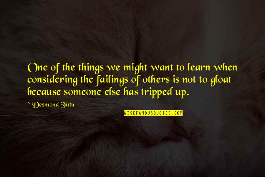 Ahle Hadees Quotes By Desmond Tutu: One of the things we might want to