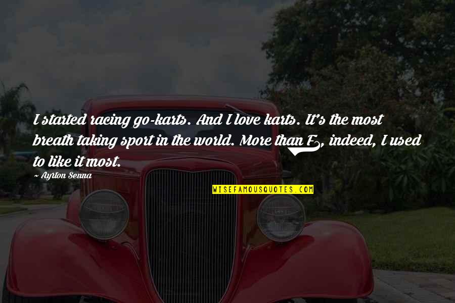 Ahlsell Sverige Quotes By Ayrton Senna: I started racing go-karts. And I love karts. Ahlsell Sverige Quotes By Ayrton Senna: I started racing go-karts. And I love karts.