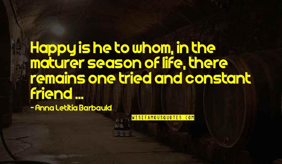 Ahlskog Mayo Quotes By Anna Letitia Barbauld: Happy is he to whom, in the maturer Ahlskog Mayo Quotes By Anna Letitia Barbauld: Happy is he to whom, in the maturer