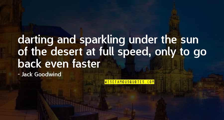Ahlskog Mayo Quotes By Jack Goodwind: darting and sparkling under the sun of the Ahlskog Mayo Quotes By Jack Goodwind: darting and sparkling under the sun of the
