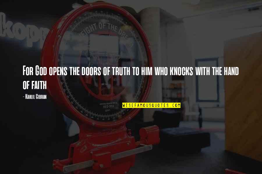 Ahmadinejad Columbia Quotes By Kahlil Gibran: For God opens the doors of truth to