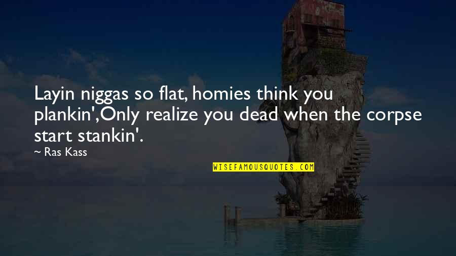 Ahmadiyya Muslim Logo Quotes By Ras Kass: Layin niggas so flat, homies think you plankin',Only Ahmadiyya Muslim Logo Quotes By Ras Kass: Layin niggas so flat, homies think you plankin',Only