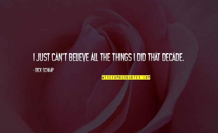 Ahmadreza Samoody Quotes By Dick Schaap: I just can't believe all the things I Ahmadreza Samoody Quotes By Dick Schaap: I just can't believe all the things I