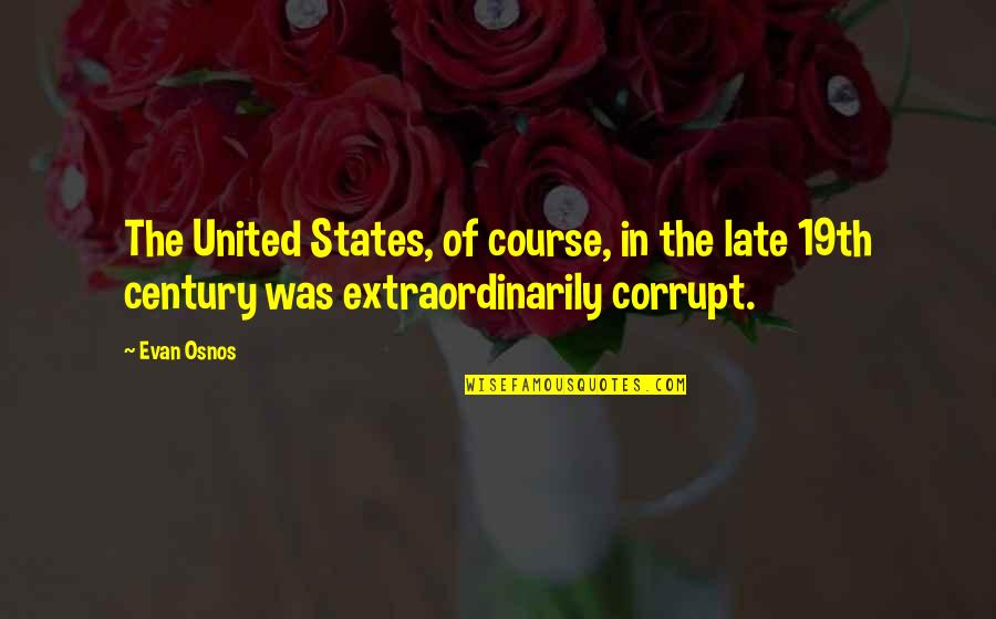 Ahmedov Cotton Quotes By Evan Osnos: The United States, of course, in the late