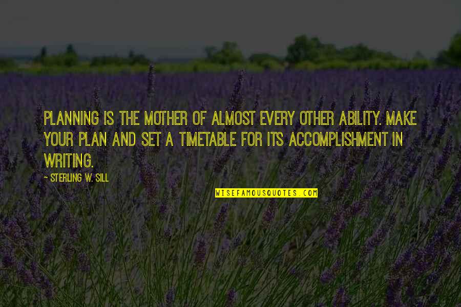 Ahmedstrong1234 Quotes By Sterling W. Sill: Planning is the mother of almost every other