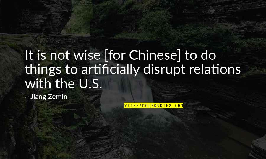 Ahmm Architects Quotes By Jiang Zemin: It is not wise [for Chinese] to do
