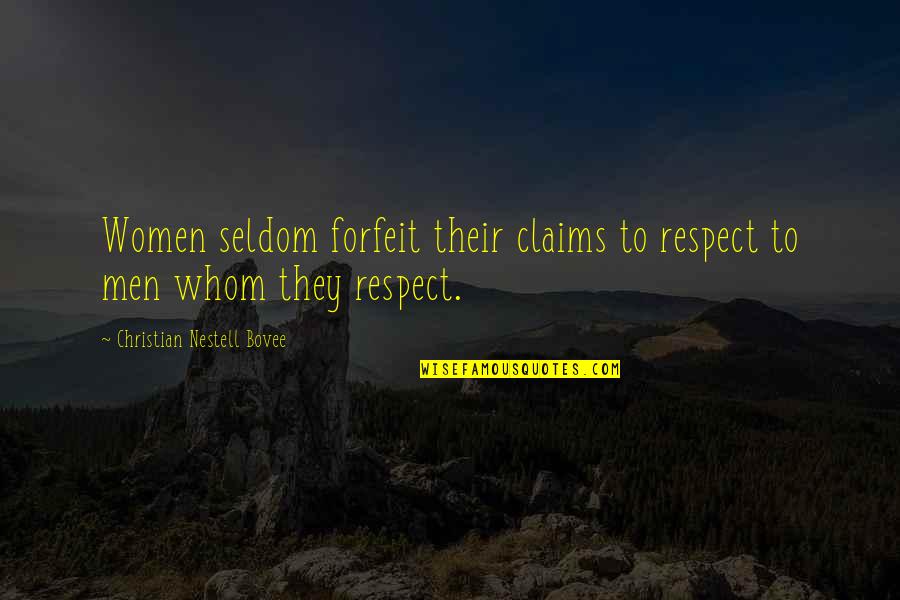Ahnet My Chart Quotes By Christian Nestell Bovee: Women seldom forfeit their claims to respect to