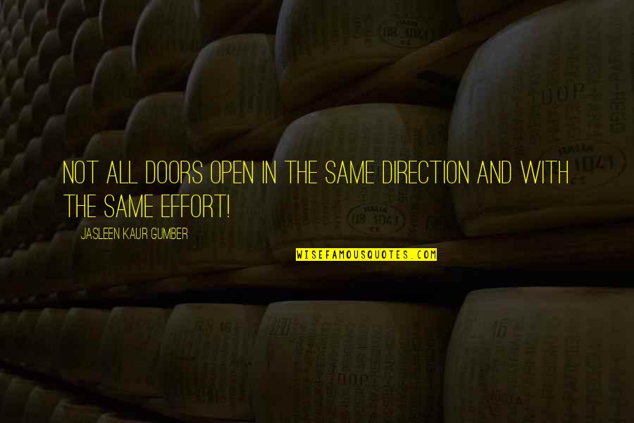 Ahnetwork Quotes By Jasleen Kaur Gumber: Not all doors open in the same direction