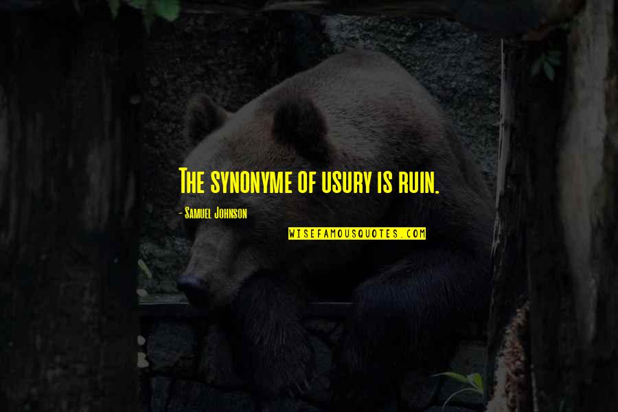 Ahogado En Quotes By Samuel Johnson: The synonyme of usury is ruin. Ahogado En Quotes By Samuel Johnson: The synonyme of usury is ruin.