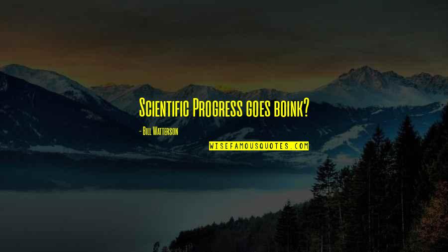 Ahogy Csillan Quotes By Bill Watterson: Scientific Progress goes boink?
