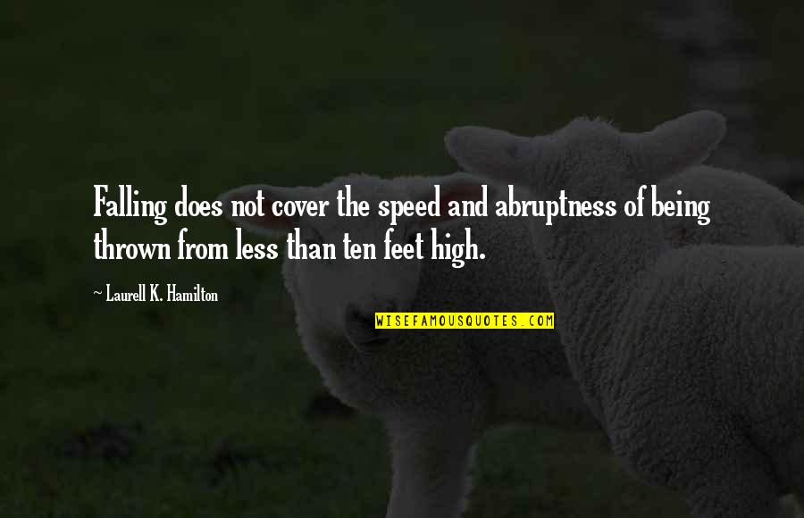 Ahoi Ashtami Quotes By Laurell K. Hamilton: Falling does not cover the speed and abruptness Ahoi Ashtami Quotes By Laurell K. Hamilton: Falling does not cover the speed and abruptness