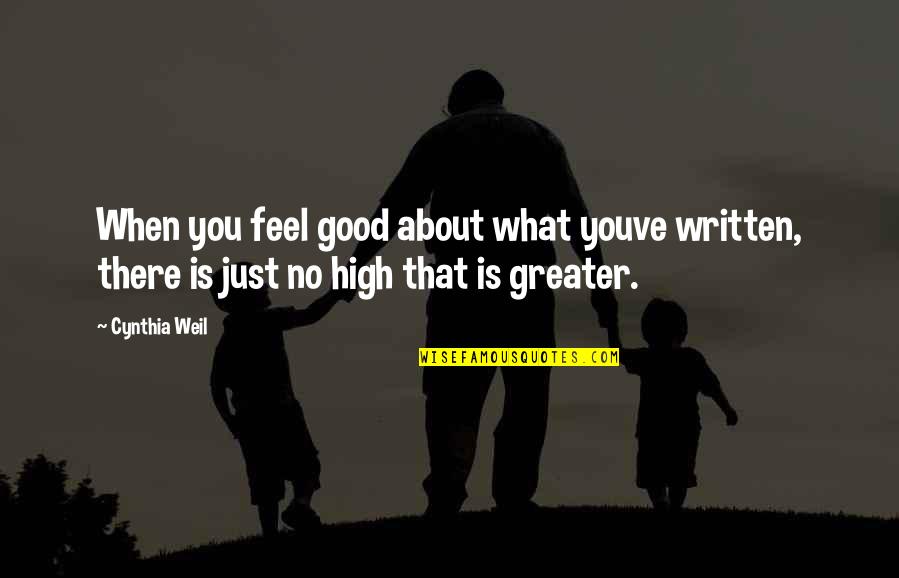 Ahora Y Siempre Quotes By Cynthia Weil: When you feel good about what youve written,