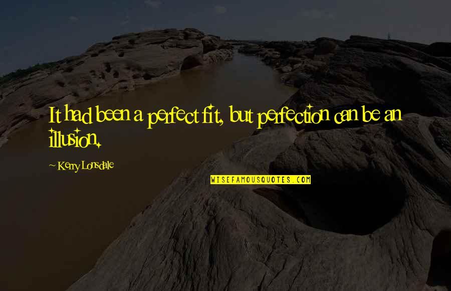 Ahorrar Translation Quotes By Kerry Lonsdale: It had been a perfect fit, but perfection Ahorrar Translation Quotes By Kerry Lonsdale: It had been a perfect fit, but perfection