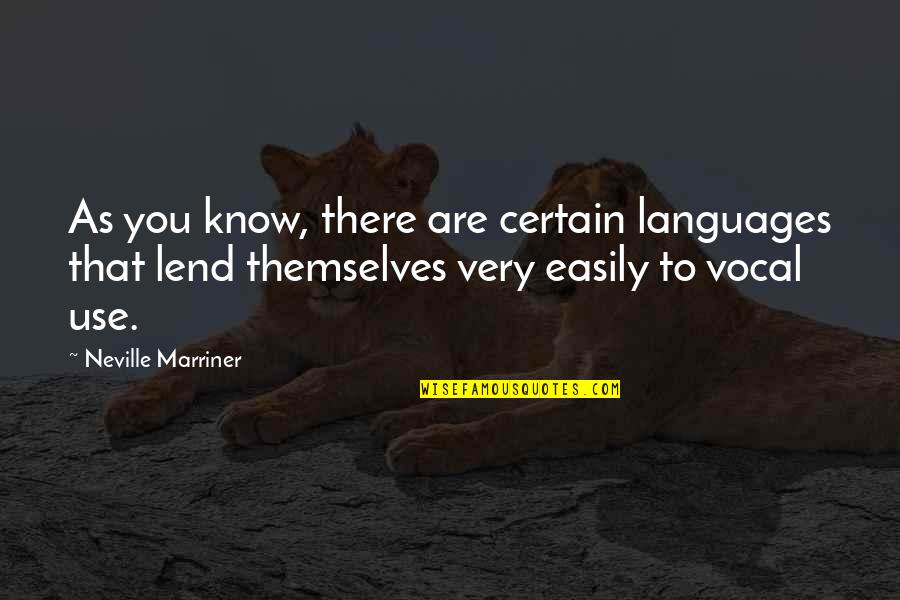 Ahram Quotes By Neville Marriner: As you know, there are certain languages that
