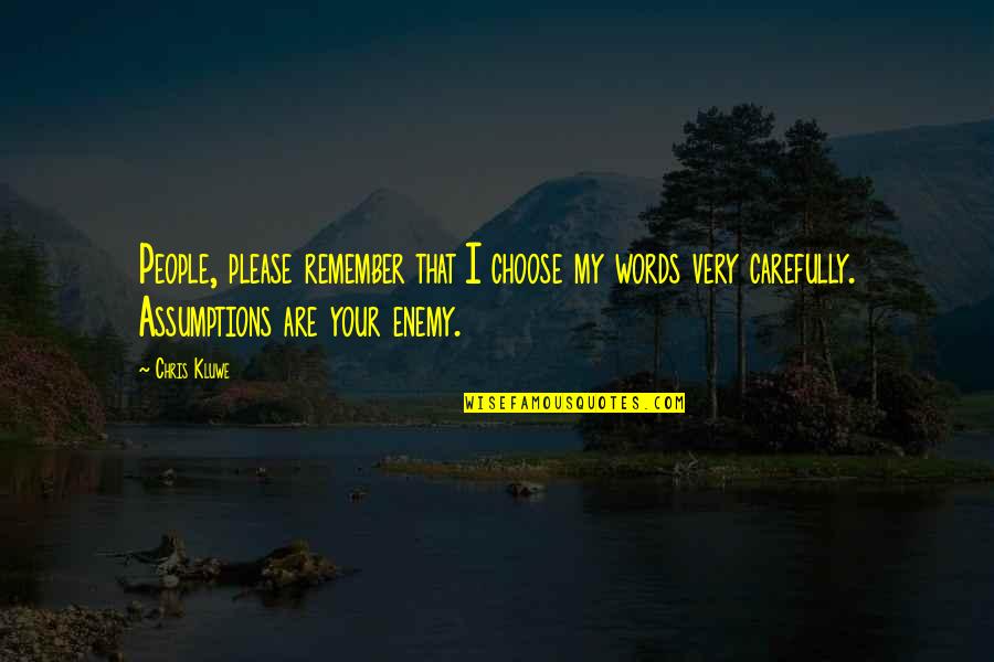 Ahrc Medisked Quotes By Chris Kluwe: People, please remember that I choose my words