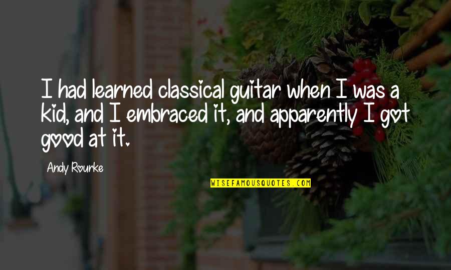 Ahrenshoop Quotes By Andy Rourke: I had learned classical guitar when I was Ahrenshoop Quotes By Andy Rourke: I had learned classical guitar when I was
